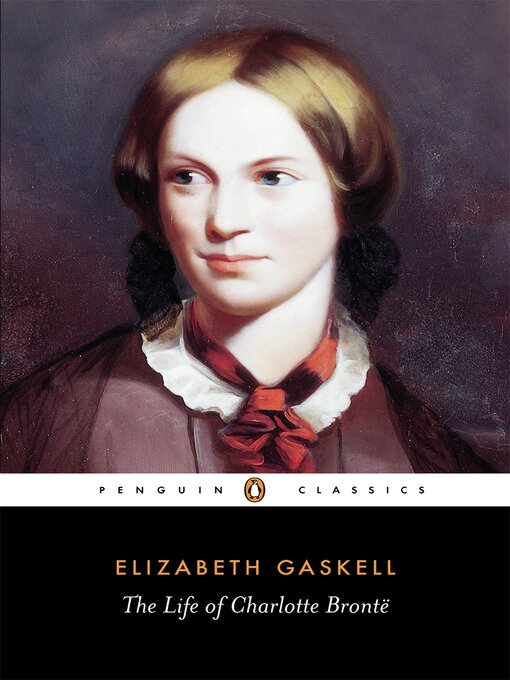 Title details for The Life of Charlotte Bronte by Elizabeth Gaskell - Available